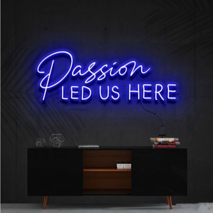 Passion Led Us Here Neon Sign for Inspirational and Motivational Spaces