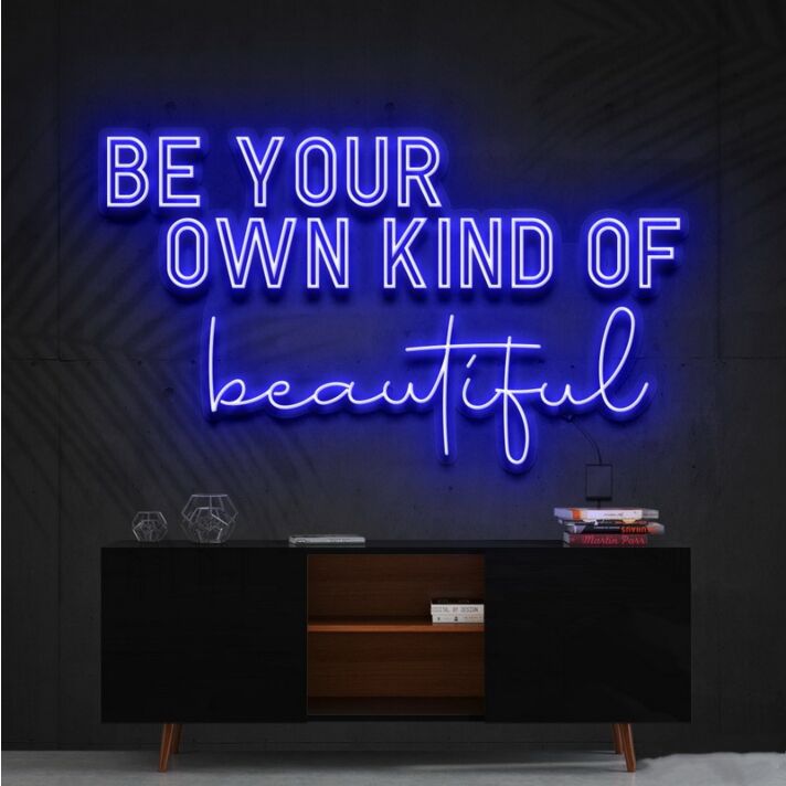 Be Your Own Kind Of Beautiful Neon Sign for Inspirational and Motivational Spaces