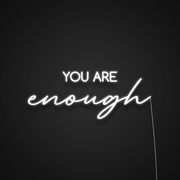 You Are Enough Neon Sign for Inspirational and Positive Spaces