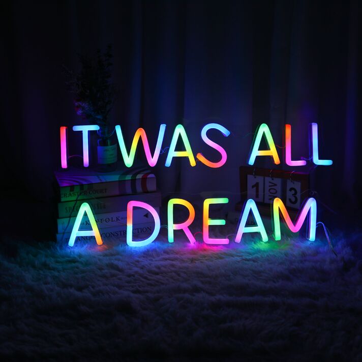 It Was All A Dream Customizables Neon Sign for Inspirational and Motivational Spaces