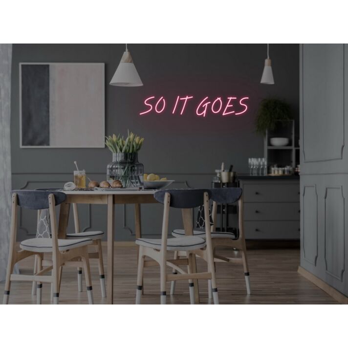 So It Goes Neon Sign for Inspirational and Reflective Spaces