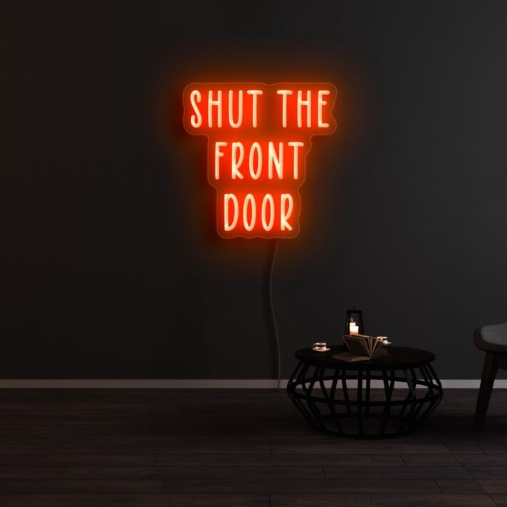 Shut The Front Door Neon Sign for Fun and Welcoming Spaces