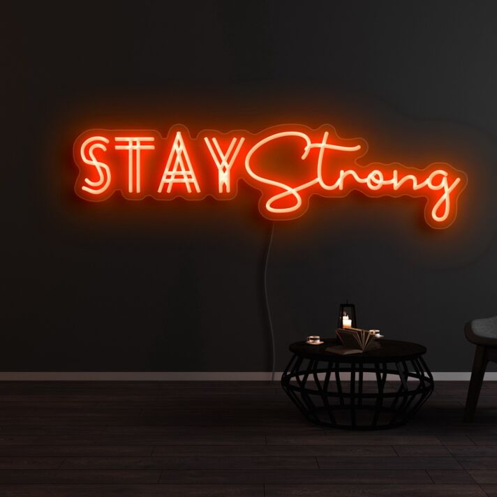 Stay Strong Neon Sign for Motivational and Inspirational Spaces