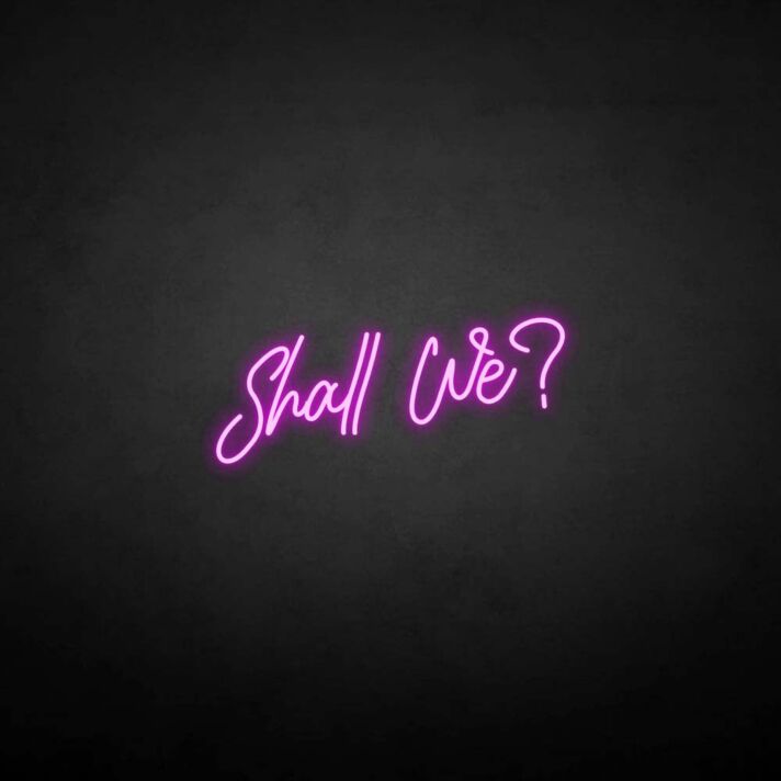 'Shall we?' neon sign