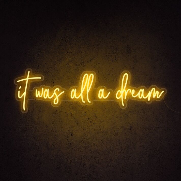It Was All A Dream Neon Sign for Inspirational and Positive Spaces