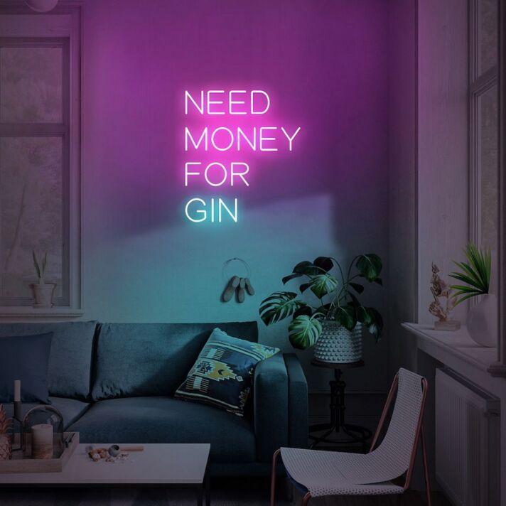 Need Money For Gin Neon Sign ideal for bars and drinking spots