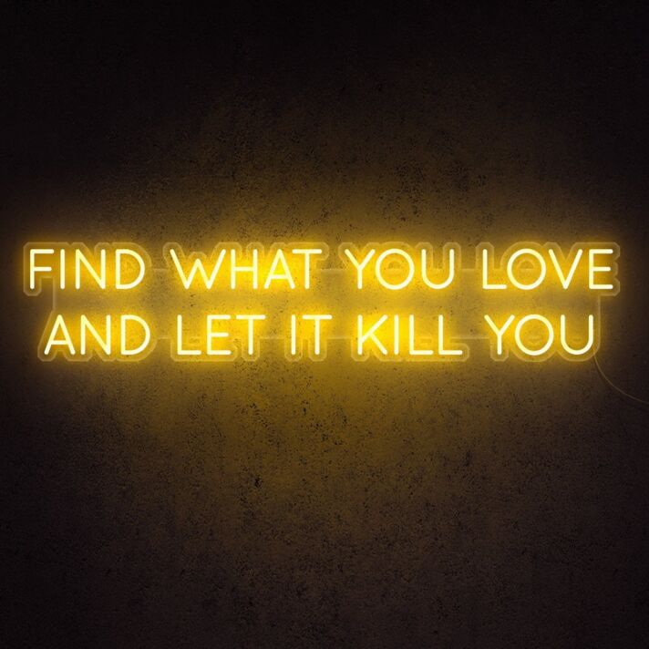 Find What You Love Neon Sign for inspirational and motivational spaces