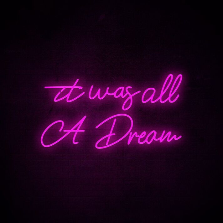 It Was All A Dream 3 Neon Sign adds a whimsical touch to any room