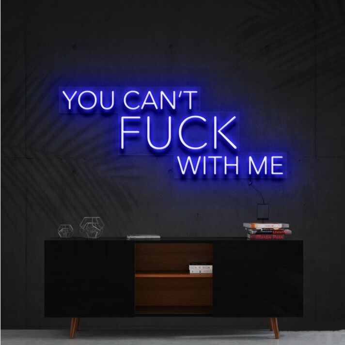 You Cant Fck With Me Neon Sign for Bold Statements