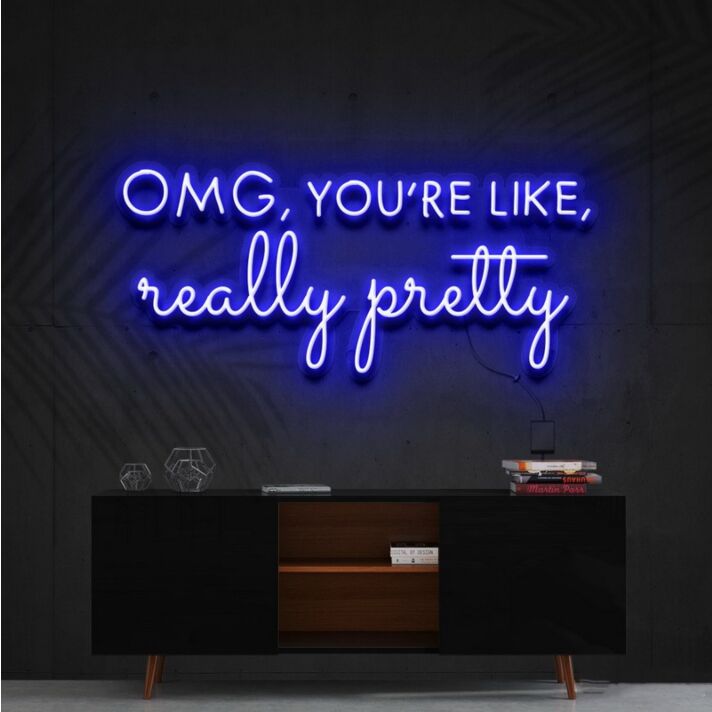 Omg Youre Like Really Pretty Neon Sign for Beauty Studios and Positive Spaces
