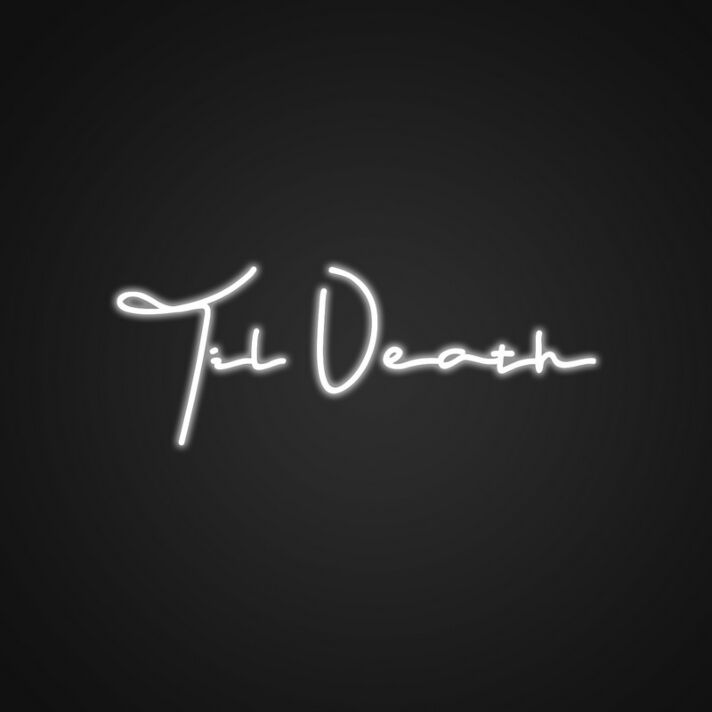 Til Death Neon Sign for Bold Statements