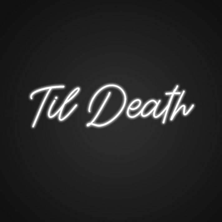 Til Death Neon Sign for Bold Statements