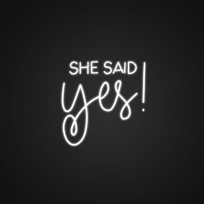 She Said Yes Neon Sign Commemorate your engagement
