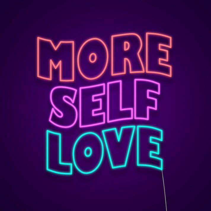 More Self Love Neon Sign Encourage self-care and positivity
