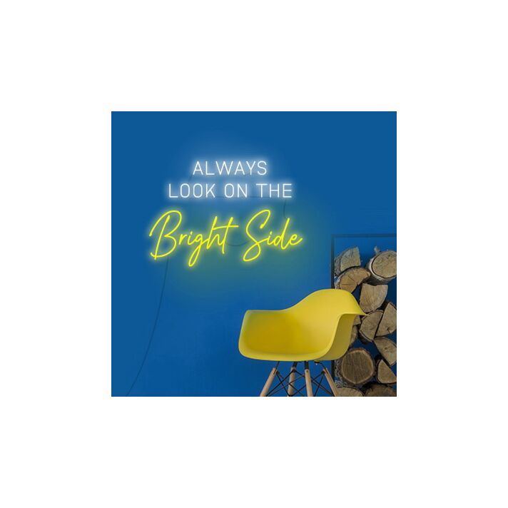 Always Look On The Bright Side Neon Sign Inspire optimism and positivity