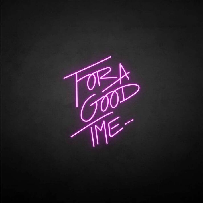 for a good time" neon sign